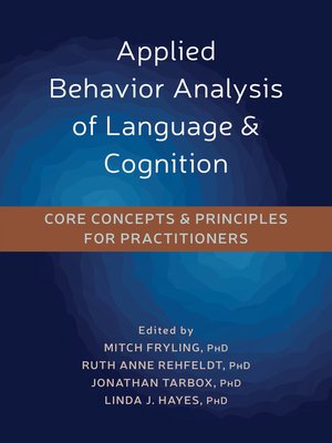 cover image of Applied Behavior Analysis of Language and Cognition: Core Concepts and Principles for Practitioners